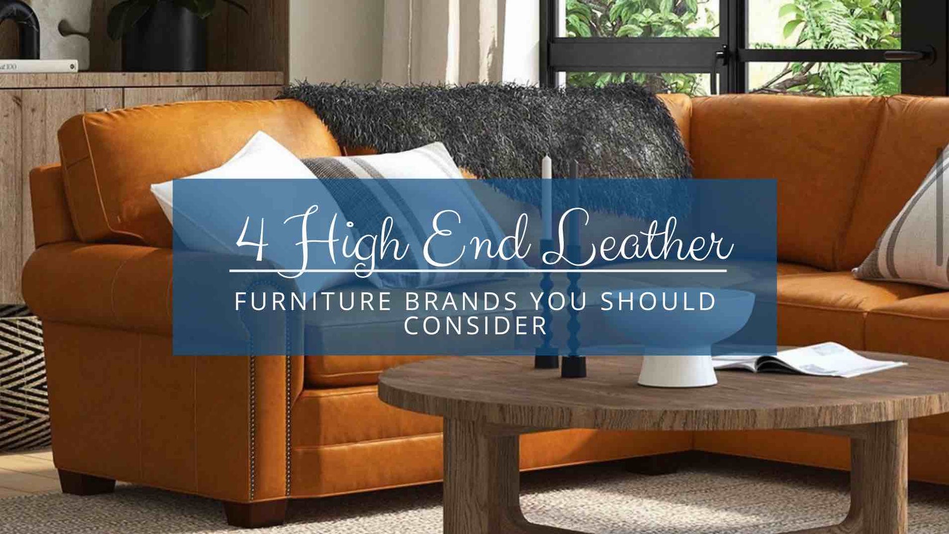 Image showcasing 4 High End Leather Furniture Brands You Should Consider
