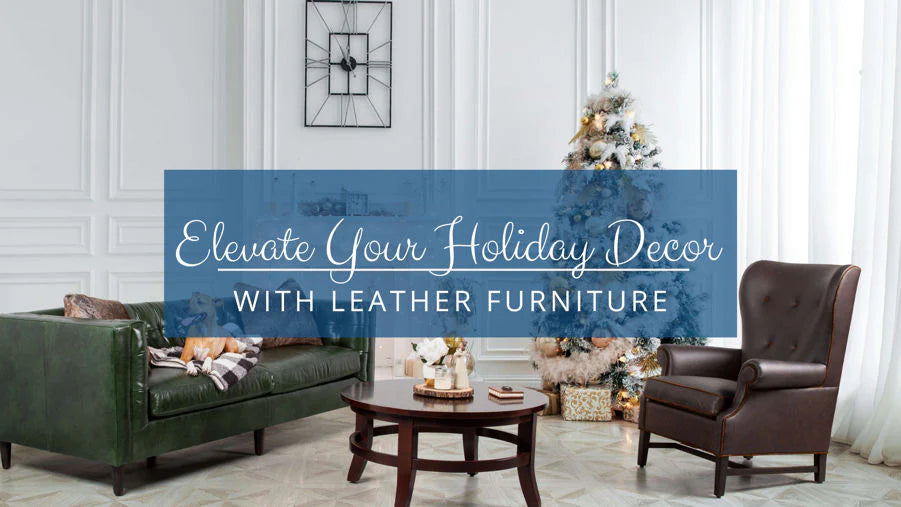 Elevate your Holiday Decor With Leather Furniture
