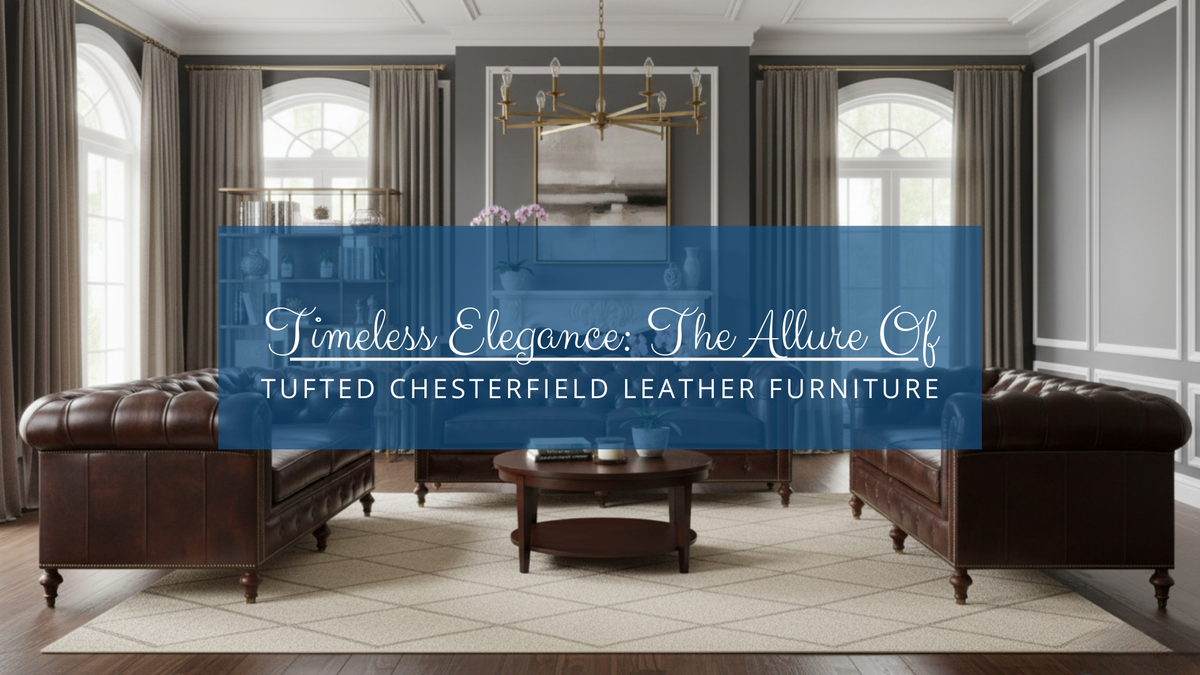 Ultimate Guide to Chesterfield Leather Furniture